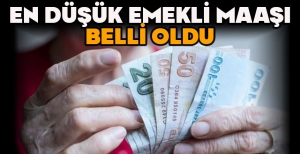 EN DÜŞÜK EMEKLİ MAAŞI BELLİ OLDU