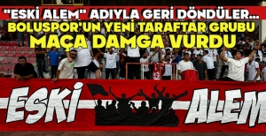 "ESKİ ALEM" ADIYLA GERİ DÖNDÜLER... BOLUSPOR'UN YENİ TARAFTAR GRUBU MAÇA DAMGA VURDU