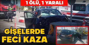 GİŞELERDE FECİ KAZA: 1 ÖLÜ, 1 YARALI