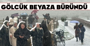 GÖLCÜK BEYAZA BÜRÜNDÜ