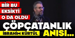 İBRAHİM KÜRTÜL EFENDİYE BAKIN... ÇÖPÇATANLIK ANISI GÜNDEM OLDU
