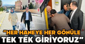 İLHAN DURAK “HER HANEYE, HER GÖNÜLE TEK TEK GİRİYORUZ”