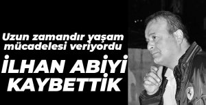 İLHAN TOMBUL HAYATINI KAYBETTİ