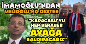 İMAMOĞLU’NDAN VELİOĞLU’NA DESTEK “KARACASU’YU HEP BERABER AYAĞA KALDIRACAĞIZ”