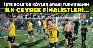 İŞTE BOLU'DA KÖYLER ARASI TURNUVANIN  İLK ÇEYREK FİNALİSTLERİ…