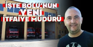 İŞTE BOLU’NUN YENİ İTFAİYE MÜDÜRÜ