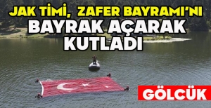 JAK TİMİ  ZAFER BAYRAMI’NI GÖLCÜK’TE BAYRAK AÇARAK KUTLADI