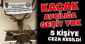 KAÇAK AVCILIĞA GEÇİT YOK: 5 KİŞİYE CEZA KESİLDİ