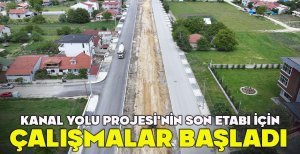 KANAL YOLU PROJESİ'NİN SON ETABI İÇİN  ÇALIŞMALAR BAŞLADI