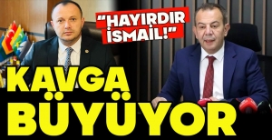 KAVGA BÜYÜYOR... "HAYIRDIR İSMAİL!"