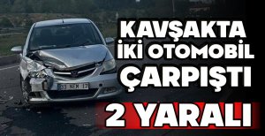 KAVŞAKTA  İKİ OTOMOBİL ÇARPIŞTI: 2 YARALI