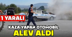 KAZA YAPAN OTOMOBİL ALEV ALDI: 1 YARALI