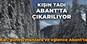 KIŞIN TADI ABANT'TA ÇIKARILIYOR... KAR, GÜNEŞ, MANZARA VE EĞLENCE ABANT'TA...