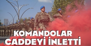 KOMANDOLAR CADDEYİ İNLETTİ