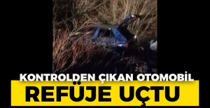 KONTROLDEN ÇIKAN OTOMOBİL REFÜJE UÇTU