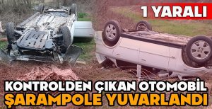 KONTROLDEN ÇIKAN OTOMOBİL ŞARAMPOLE YUVARLANDI: 1 YARALI