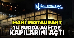 MANİ RESTAURANT 14 BURDA AVM’DE KAPILARINI AÇTI