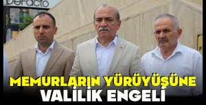 MEMURLARIN YÜRÜYÜŞÜNE VALİLİK ENGELİ