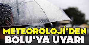 METEOROLOJİ’DEN BOLU’YA UYARI