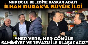 MHP BOLU BELEDİYE BAŞKAN ADAYI İLHAN DURAK’A BÜYÜK İLGİ “HER YERE, HER GÖNÜLE SAMİMİYET VE TEVAZU İLE ULAŞACAĞIZ”