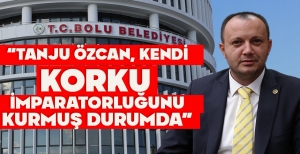 MİLLETVEKİLİ AKGÜL: “TANJU ÖZCAN, KENDİ KORKU İMPARATORLUĞUNU KURMUŞ DURUMDA”