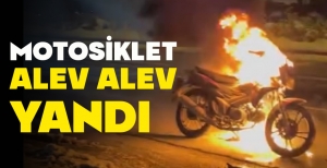 MOTOSİKLET ALEV ALEV YANDI