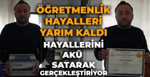 ÖĞRETMENLİK HAYALLERİ YARIM KALDI...HAYALLERİNİ AKÜ SATARAK GERÇEKLEŞTİRİYOR