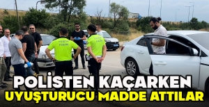 POLİSTEN KAÇARKEN UYUŞTURUCU MADDE ATTILAR