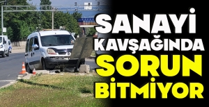 SANAYİ  KAVŞAĞINDA SORUN BİTMİYOR