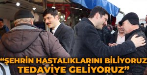 "ŞEHRİN HASTALIKLARINI BİLİYORUZ, TEDAVİYE GELİYORUZ"