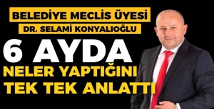 SELAMİ KONYALIOĞLU 6 AYDA NELER YAPTIĞINI TEK TEK ANLATTI
