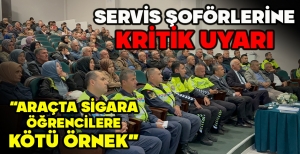 SERVİS ŞOFÖRLERİNE KRİTİK UYARI: “ARAÇTA SİGARA ÖĞRENCİLERE KÖTÜ ÖRNEK”