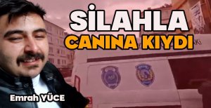 SİLAHLA CANINA KIYDI
