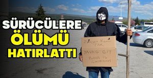 SÜRÜCÜLERE ÖLÜMÜ HATIRLATTI