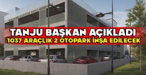 TANJU BAŞKAN AÇIKLADI: BOLU'DA 1037 ARAÇLIK 2 OTOPARK İNŞA EDİLECEK