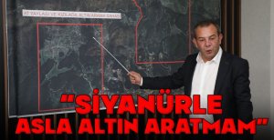 TANJU ÖZCAN “SİYANÜRLE ASLA ALTIN ARATMAM”