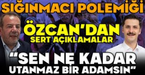 TANJU ÖZCAN VE DEMİRKOL ARASINDA SIĞINMACI POLEMİĞİ BÜYÜYOR...