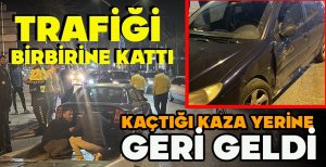 TRAFİĞİ BİRBİRİNE KATTI... KAÇTIĞI KAZA YERİNE GERİ GELDİ