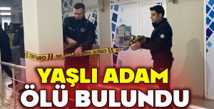 YAŞLI ADAM  ÖLÜ BULUNDU