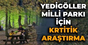 YEDİGÖLLER MİLLİ PARKI İÇİN KRİTİK ARAŞTIRMA