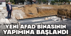 YENİ AFAD BİNASININ YAPIMINA BAŞLANDI
