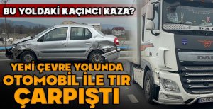 YENİ ÇEVRE YOLUNDA OTOMOBİL İLE TIR ÇARPIŞTI "TIR SÜRÜCÜSÜ ÇOK HIZLIYDI"