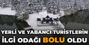 YERLİ VE YABANCI TURİSTLERİN İLGİ ODAĞI BOLU OLDU