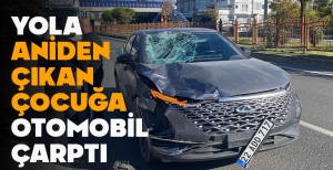 YOLA  ANİDEN ÇIKAN ÇOCUĞA OTOMOBİL ÇARPTI