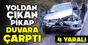 YOLDAN  ÇIKAN PİKAP DUVARA ÇARPTI: 4 YARALI