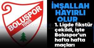1. LİGDE FİKSTÜR ÇEKİLDİ.. İŞTE HAFTA HAFTA BOLUSPOR'UN MAÇLARI...