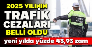 2025 YILININ TRAFİK CEZALARI BELLİ OLDU
