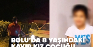8 YAŞINDAKİ KIZ ÇOCUĞU 4 SAAT SONRA BULUNDU....