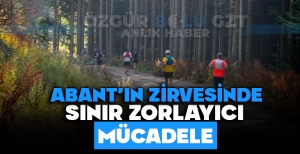 ABANT'IN ZİRVESİNDE SINIR ZORLAYICI MÜCADELE