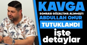 ABDULLAH ONUR TUTUKLANDI